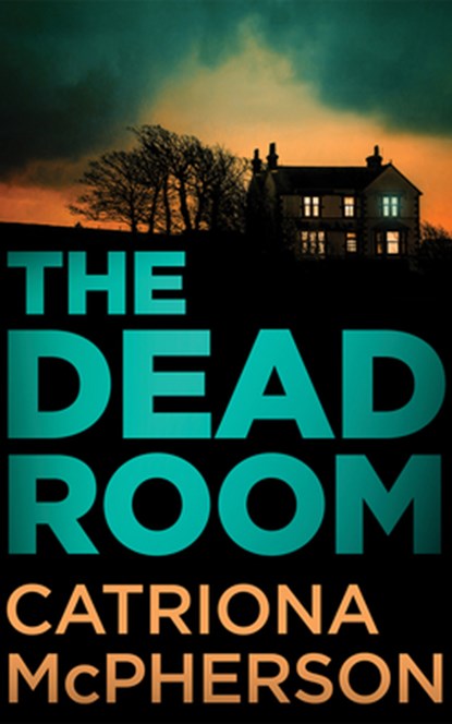 The Dead Room, Catriona McPherson - Paperback - 9781662535598