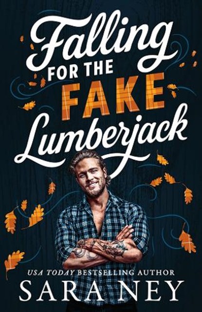 Falling for the Fake Lumberjack, Sara Ney - Paperback - 9781662536007
