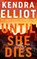 Until She Dies, Kendra Elliot - Gebonden - 9781662536472