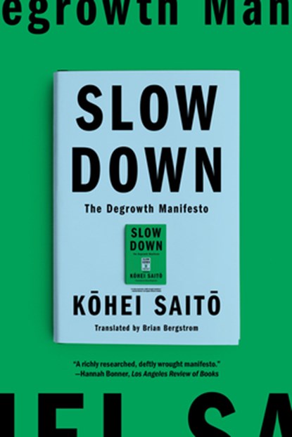 Slow Down: The Degrowth Manifesto, Kohei Saito - Paperback - 9781662602726