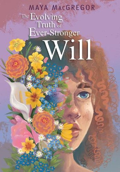 The Evolving Truth of Ever-Stronger Will, Maya Macgregor - Gebonden - 9781662620171