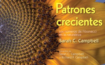 Patrones Crecientes (Growing Patterns): Los Números de Fibonacci En La Naturaleza, Sarah C. Campbell - Paperback - 9781662620751