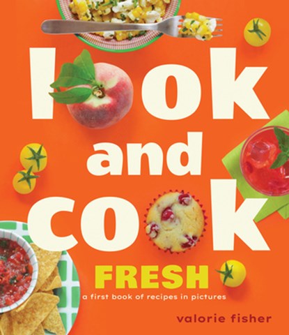 Look and Cook Fresh: A First Book of Recipes in Pictures, Valorie Fisher - Gebonden - 9781662621390