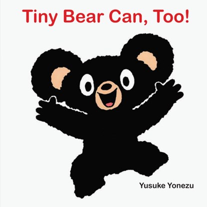 Tiny Bear Can, Too!, Yusuke Yonezu - Gebonden - 9781662651731