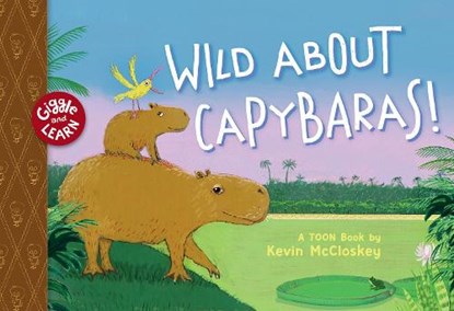 Wild about Capybaras, Kevin McCloskey - Gebonden - 9781662665776