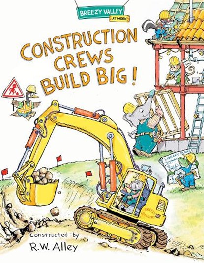 Construction Crews Build Big!, R.W. Alley - Gebonden - 9781662670251