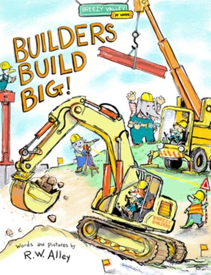 Construction Crews Build Big!, R.W. Alley - Gebonden - 9781662670251