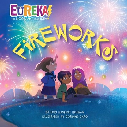 Fireworks: Eureka! the Biography of an Idea, Lori Haskins Houran - Gebonden - 9781662670541