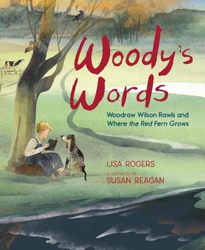 Woody's Words: Woodrow Wilson Rawls and Where the Red Fern Grows, Lisa Rogers - Gebonden - 9781662680298
