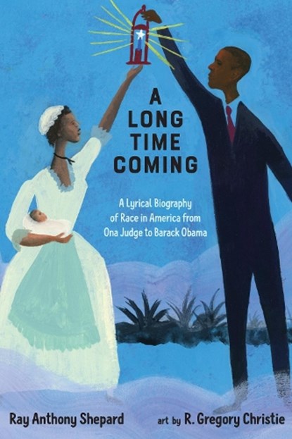 A Long Time Coming: A Lyrical Biography of Race in America from Ona Judge to Barack Obama, Ray Anthony Shepard - Gebonden - 9781662680663