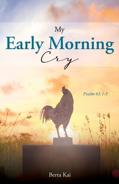 My Early Morning Cry, Berta Kai - Paperback - 9781662806452