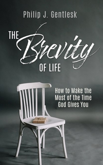 The Brevity of Life, Philip J Gentlesk - Gebonden - 9781662818370