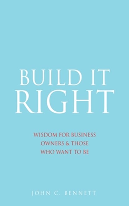 Build It Right, John C Bennett - Paperback - 9781662822230