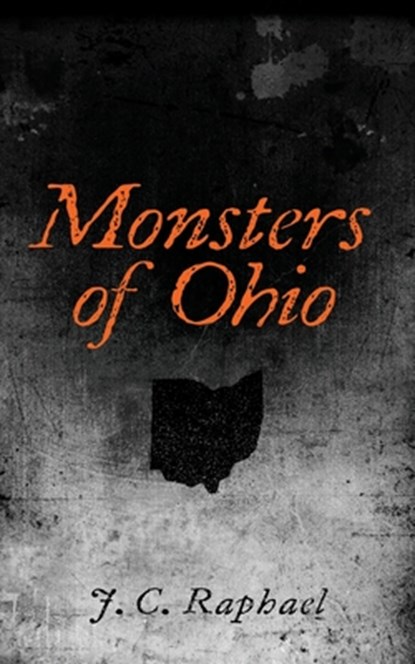 Monsters of Ohio, J. C. Raphael - Paperback - 9781662831775