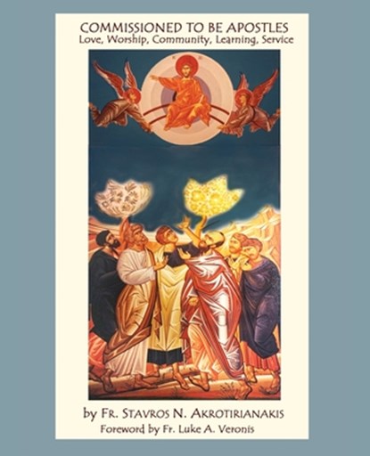 Commissioned to Be Apostles, Fr Stavros N Akrotirianakis - Paperback - 9781662842351