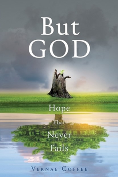But GOD: Hope that Never Fails, Vernae Coffee - Paperback - 9781662866999