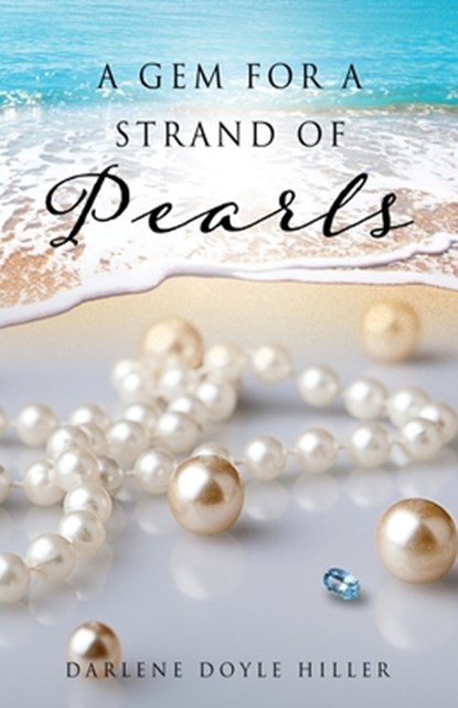 A Gem for a Strand of Pearls, Darlene Doyle Hiller - Paperback - 9781662875113