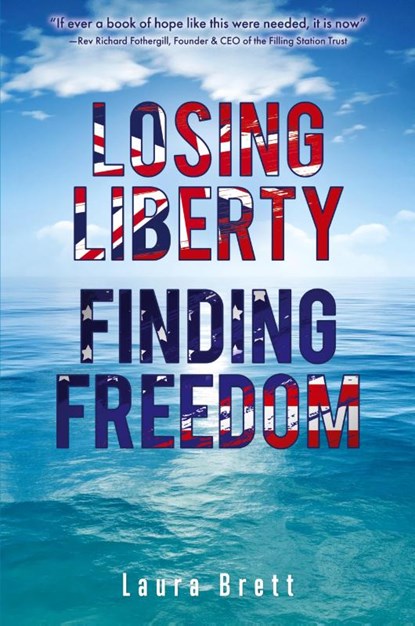 Losing Liberty Finding Freedom, Laura Brett - Paperback - 9781662886133