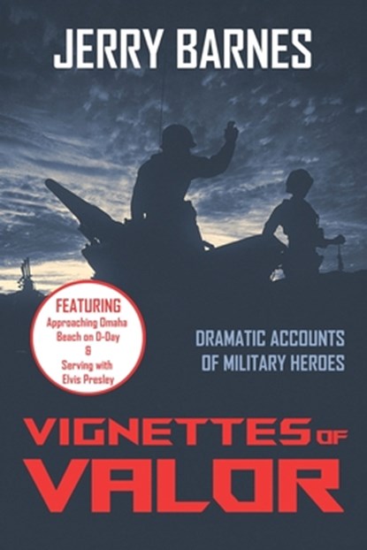 Vignettes of Valor: Dramatic Accounts Of Military Heroes, BARNES,  Jerry - Paperback - 9781662891151