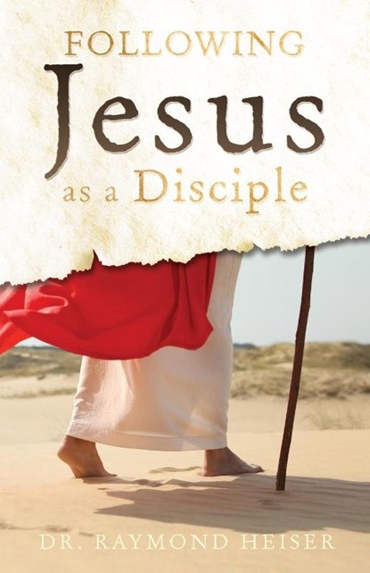 Heiser, R: Following Jesus as a Disciple, Raymond Heiser - Paperback - 9781662899638