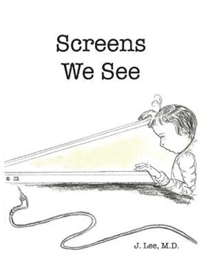 Screens We See, LEE,  J - Gebonden - 9781662902413