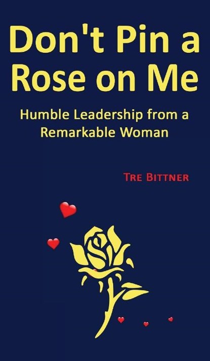Don't Pin a Rose On Me, Tre Bittner - Gebonden - 9781662912818