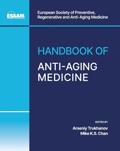 Handbook of Anti-Aging Medicine, Vittorio Calabrese ;  Mike Ks Chan ;  Arseniy Trukhanov - Paperback - 9781662930201