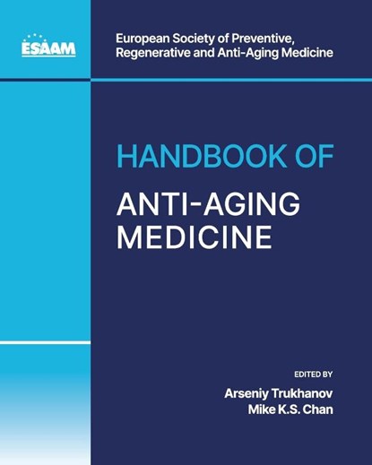 Handbook of Anti-Aging Medicine, Mike Ks Chan ; Arseniy Trukhanov ; Vittorio Calabrese - Paperback - 9781662930201