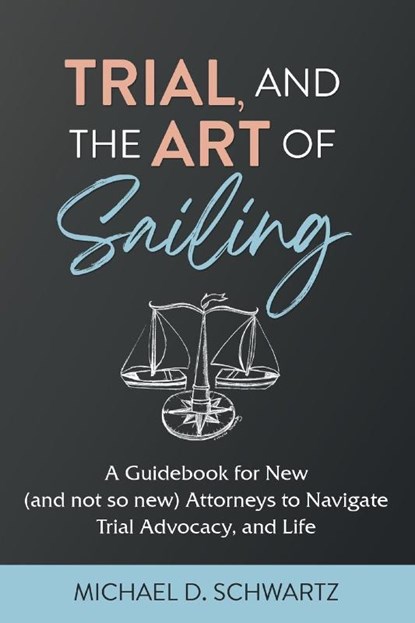 Trial and the Art of Sailing, Michael D. Schwartz - Paperback - 9781662931246