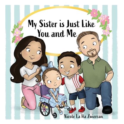 My Sister Is Just Like You and Me, Nicole La Ha Zwiercan - Paperback - 9781662934384