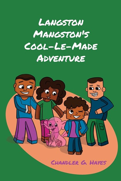 Langston Mangston's Cool-Le-Made Adventure, Chandler G. Hayes - Paperback - 9781662940781