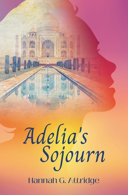Adelia's Sojourn, Hannah G. Attridge - Paperback - 9781662945175