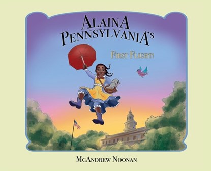 Alaina Pennsylvania's First Flight!, McAndrew Noonan - Gebonden - 9781662955891