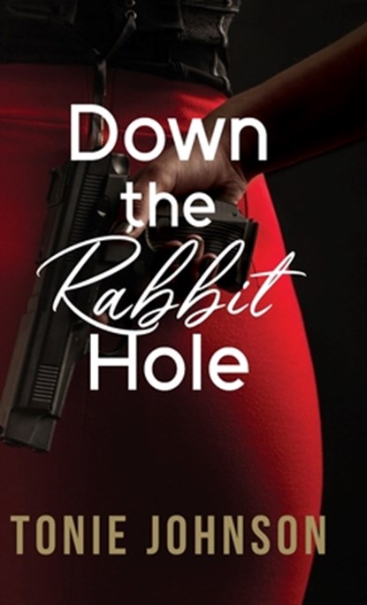 Down the Rabbit Hole, Tonie Johnson - Gebonden - 9781662956645