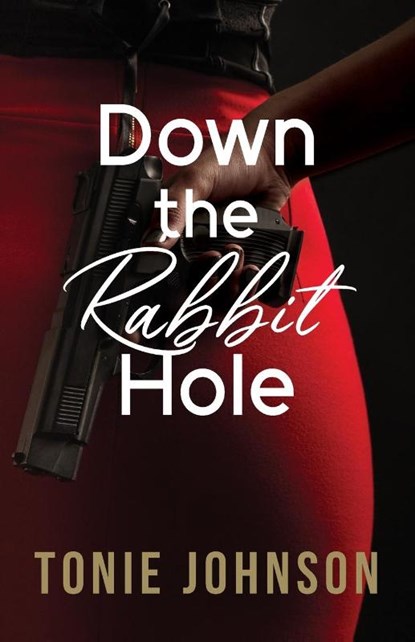 Down the Rabbit Hole, Tonie Johnson - Paperback - 9781662956928