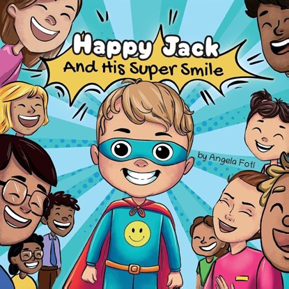 Happy Jack and his Super Smile, Angela Foti - Paperback - 9781662957864