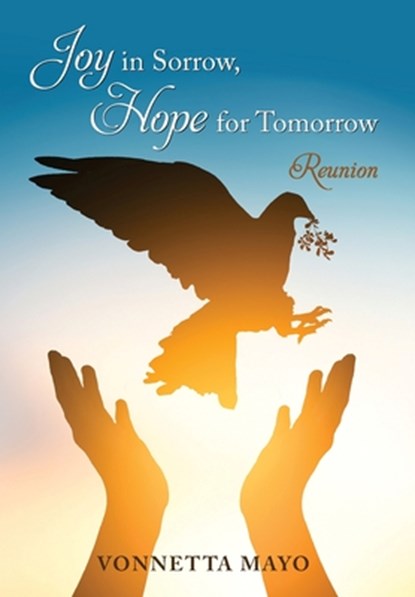 Joy in Sorrow, Hope for Tomorrow: Reunion, Vonnetta Mayo - Gebonden - 9781662958151