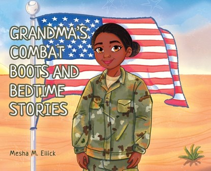 Grandma's Combat Boots and Bedtime Stories, Mesha M. Ellick - Gebonden - 9781662958311