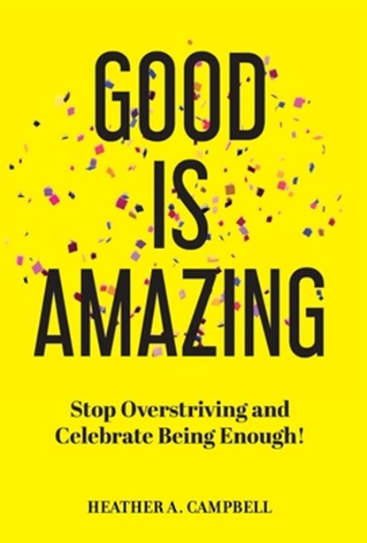 Good Is Amazing, Heather Campbell - Gebonden - 9781662959448