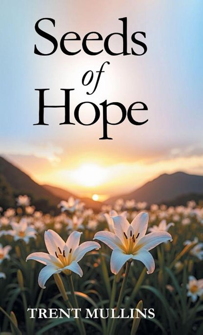 Seeds of Hope, Trent Mullins - Gebonden - 9781662963285