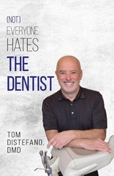 (Not) Everyone Hates the Dentist - Tom DiStefano - 9781662967894