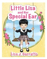 Little Lisa and Her Special Ear - Lisa J. Garraffo - 9781662973062