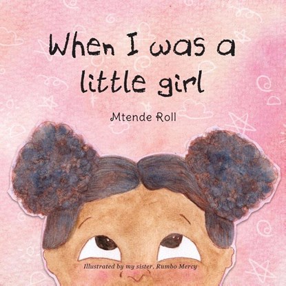 When I was a Little Girl, Mtende Roll - Paperback - 9781662973505