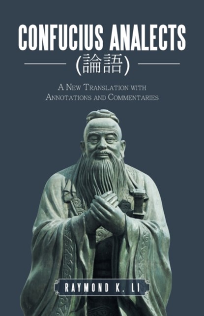 Confucius Analects (&#35542;&#35486;), Raymond K Li - Paperback - 9781663200235