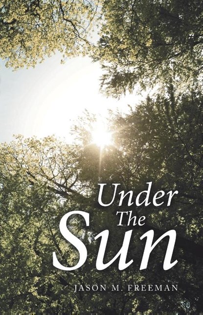 Under the Sun, Jason M Freeman - Paperback - 9781663201874