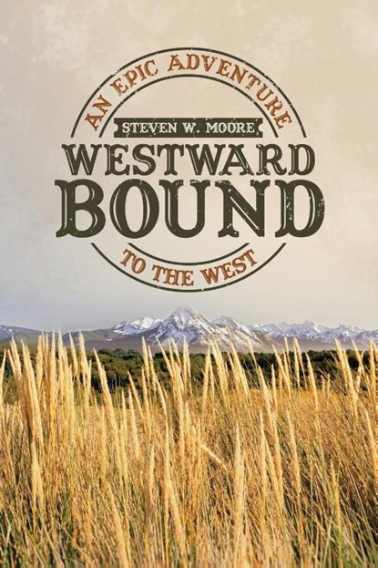 Westward Bound, Steven W Moore - Paperback - 9781663204059