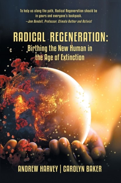 Radical Regeneration, Carolyn Baker ; Andrew Harvey - Paperback - 9781663211958