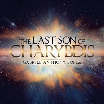 The Last Son of Charybdis, Gabriel Anthony Lopez - Paperback - 9781663212856