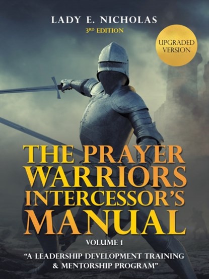 The Prayer Warriors Intercessor's Manual, Lady E Nicholas - Paperback - 9781663218780