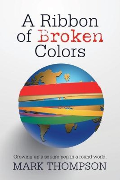 A Ribbon of Broken Colors, THOMPSON,  Mark - Paperback - 9781663220004